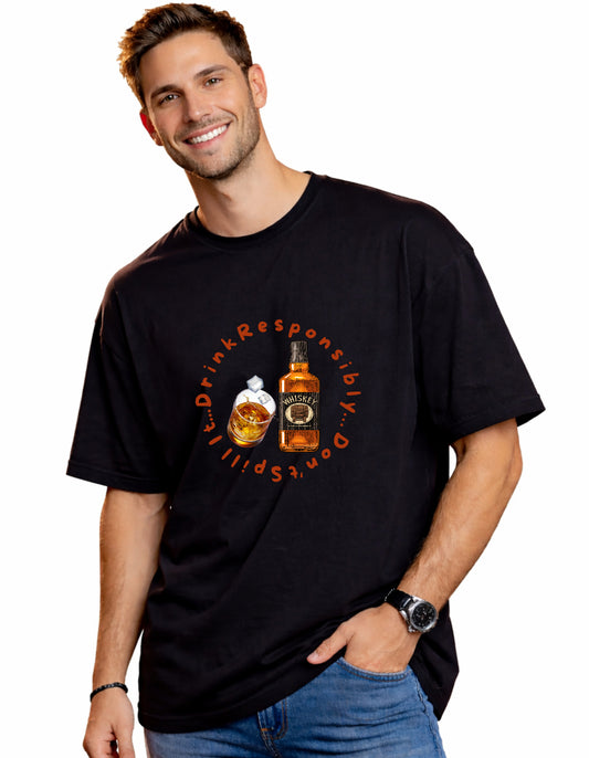 Men Drink Responsibly, Don’t Spill Oversized Tshirt Front By ZealforTee