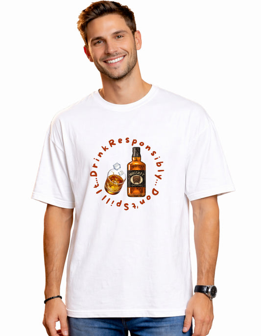 Men Drink Responsibly, Don’t Spill Oversized Tshirt Front By ZealforTee