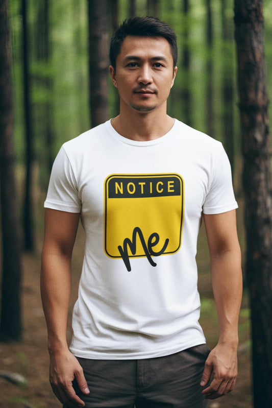 Men's Notice Me T-shirt White by ZealforTee
