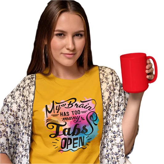 Women's My Brain Has Too Many Tabs Open T-shirt Golden Yellow by ZealforTee