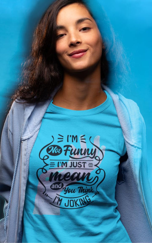 Women's Not Funny Just Joking T-shirt Sky Blue by ZealforTee